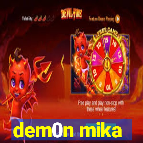 dem0n mika